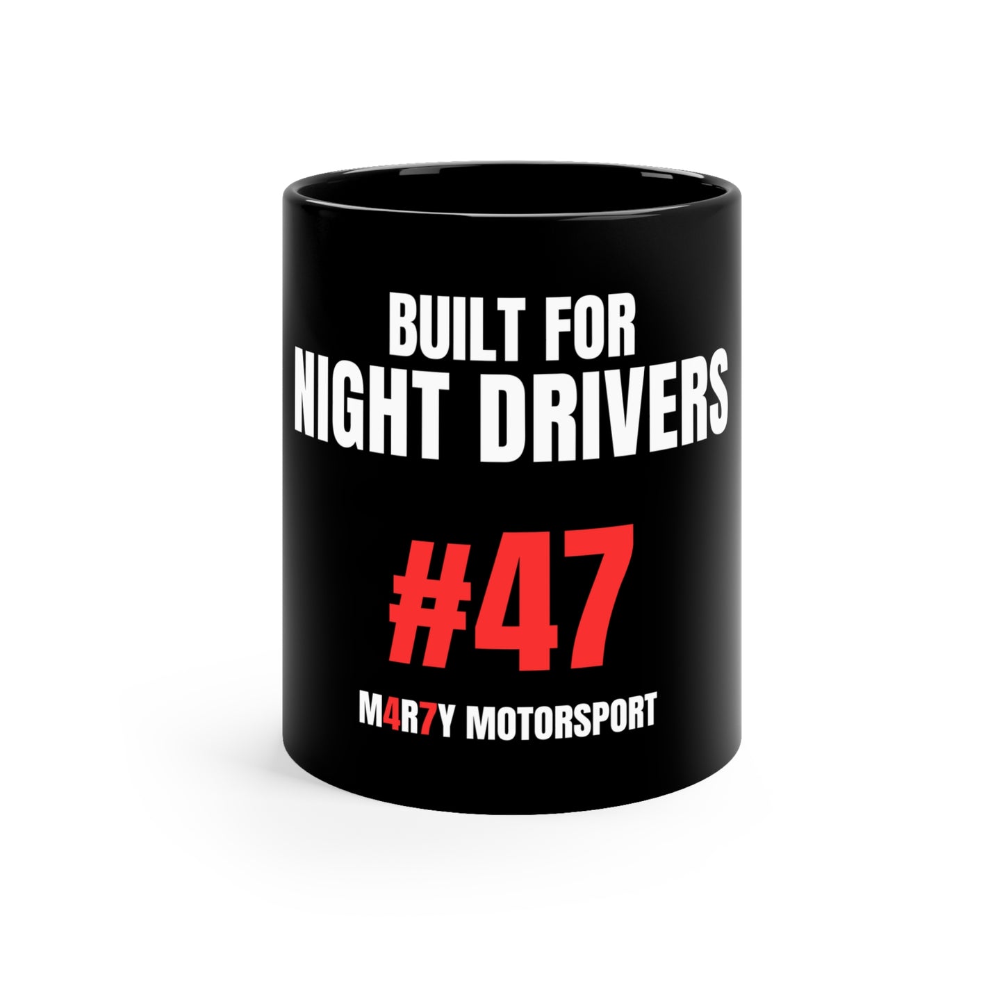 11oz Built For Night Drivers #47 Mug